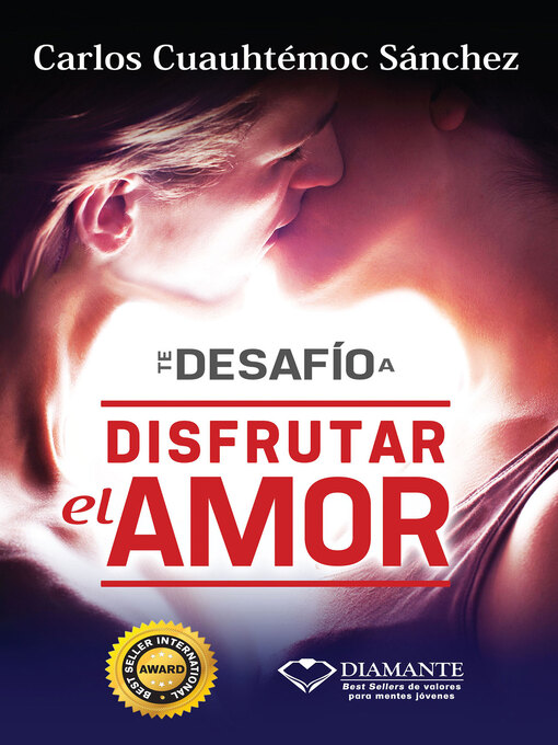 Title details for Te desafío a disfrutar el amor by Carlos Cuauhtémoc Sánchez - Wait list